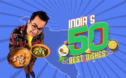 INDIA’S 50 BEST DISHES